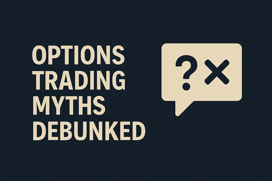 Options Trading Myths Debunked