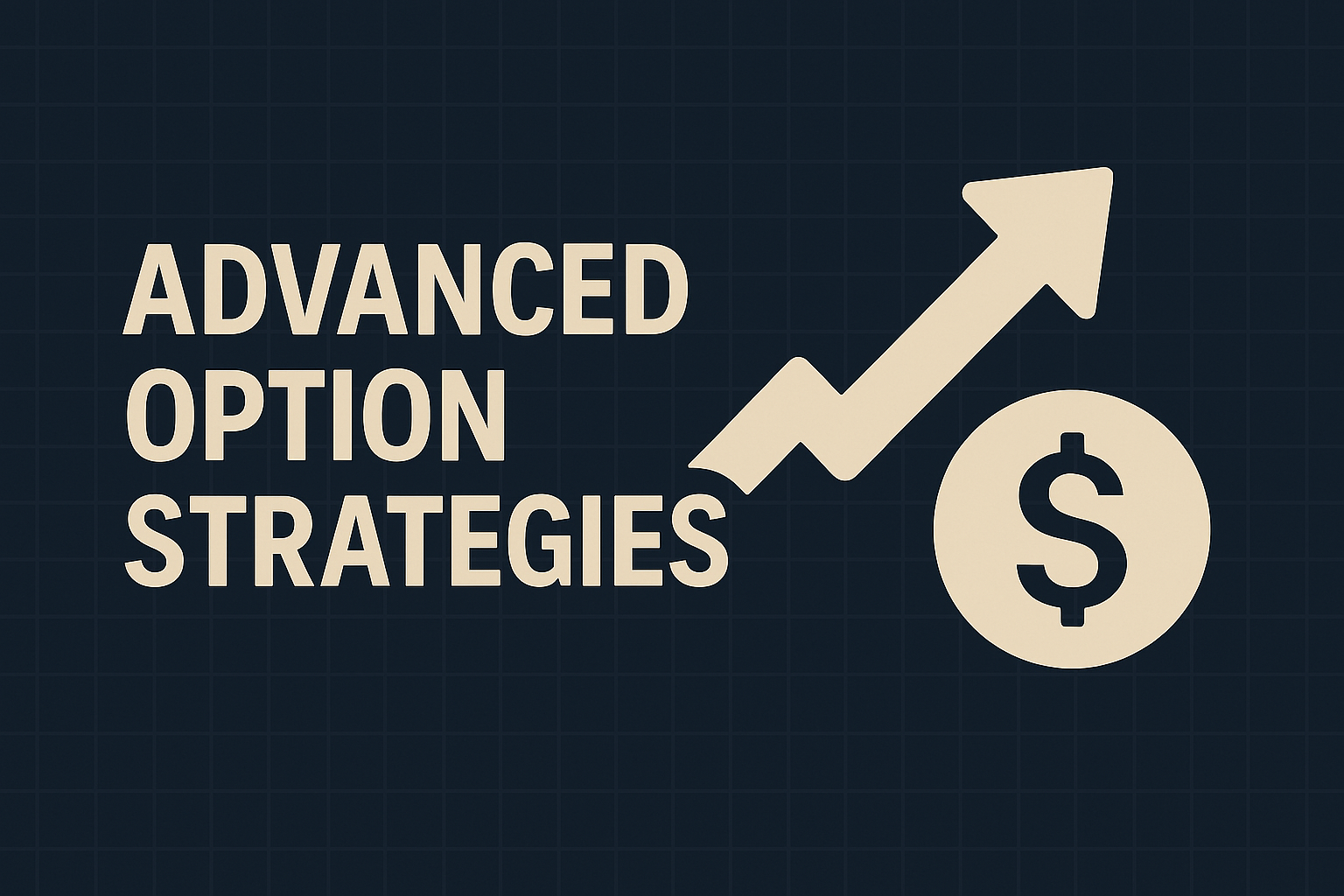 Advanced Options Strategies: Spreads and Combinations – optionstranglers