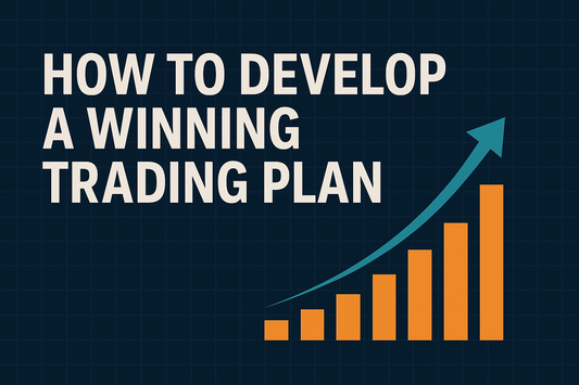 How to develop a winning trading plan